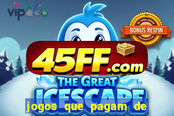 jogos que pagam de verdade sem precisar depositar